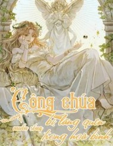 Công Chúa Bị Lãng Quên Muốn Sống Trong Hòa Bình